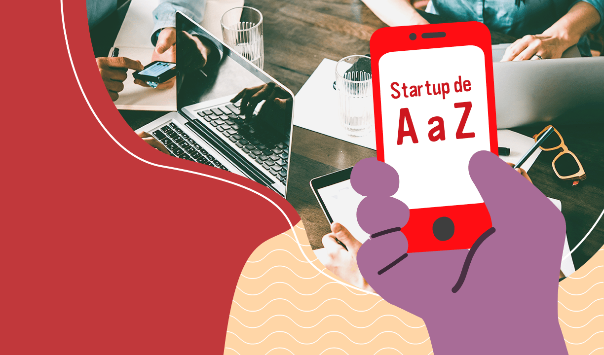 Startup de A a Z: um guia para começar nesse universo