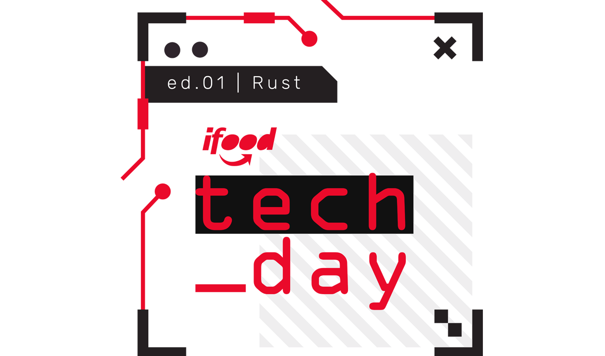 iFood Tech Day ensina técnicas para programar usando Rust
