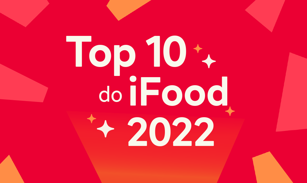 Retrospectiva iFood: as 10 comidas mais pedidas no em 2022